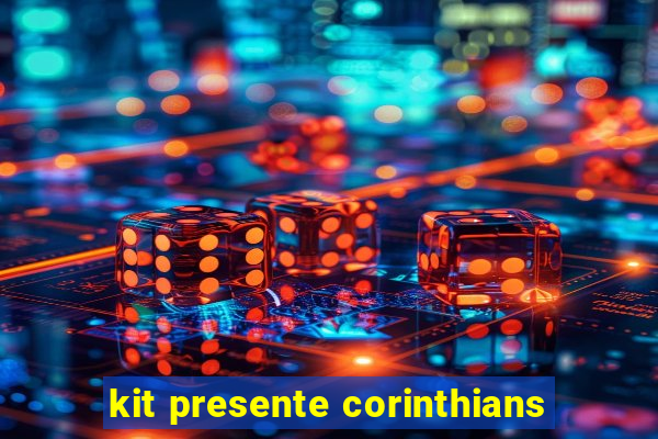 kit presente corinthians